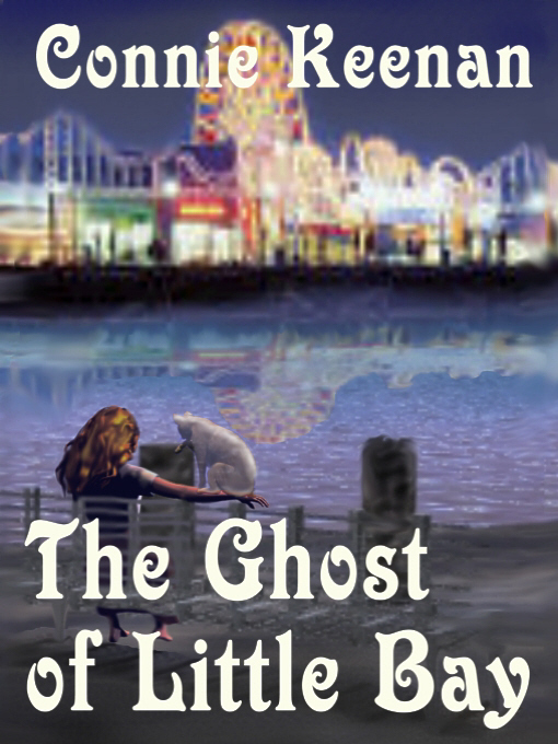 Title details for The Ghost of Little Bay by Connie Keenan - Available